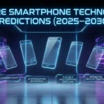 Future Smartphone Technology Predictions (2025–2030